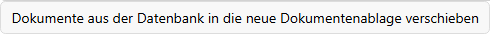 10. Dokumente aus der Datenbank in die neue Dokumentenablage verschieben