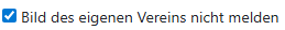 4. Bil des eigenen Vereins nicht melden